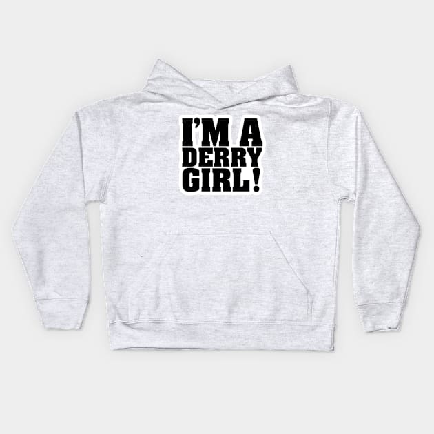 I'M A DERRY GIRL! Kids Hoodie by ximoc